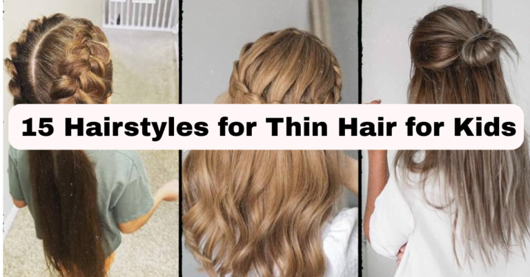 15 Hairstyles for Thin Hair for Kids: Cute, Easy Looks That Actually Stay Put