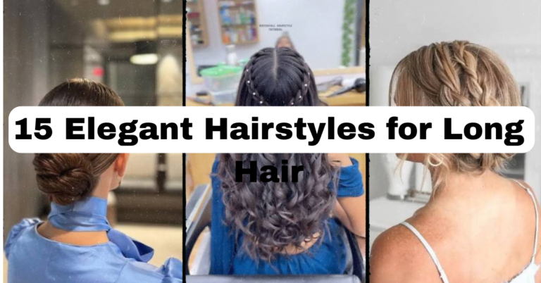 15 Elegant Hairstyles for Long Hair