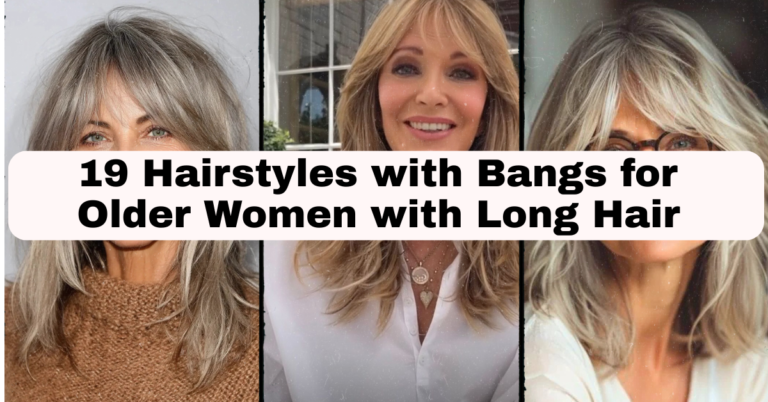 19 Hairstyles with Bangs for Older Women with Long Hair