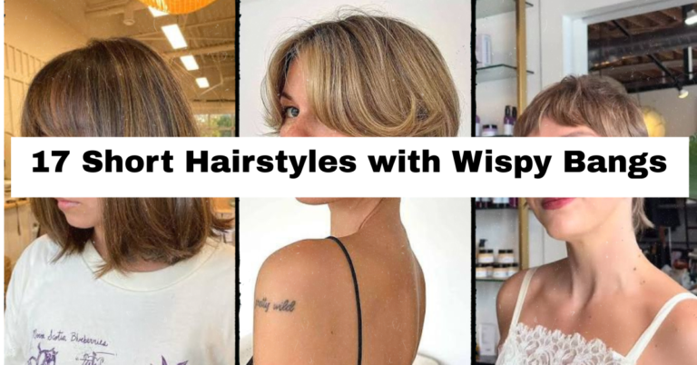 17 Short Hairstyles with Wispy Bangs