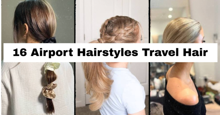16 Airport Hairstyles That Actually Survive Long-Haul Travel